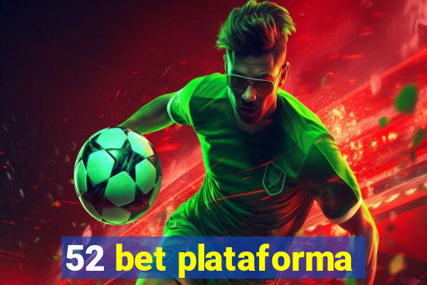 52 bet plataforma